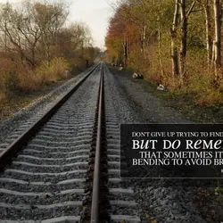 Don't give up trying to find your way but do remember that sometimes it takes...