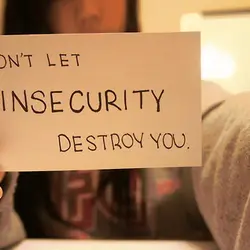 Don't let insecurity destroy you.