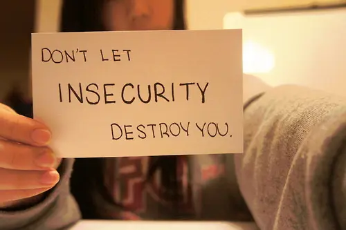 Don't let insecurity destroy you.