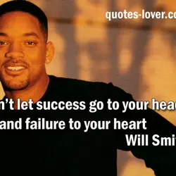 Don't let success go to your head and failure to your heart