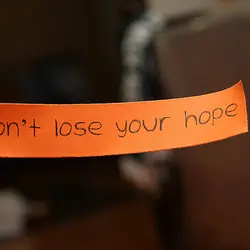 Don't lose your hope.