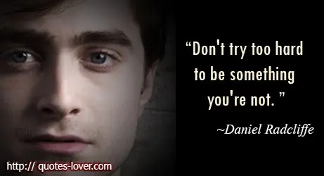 Don't try too hard to be something you're not. 