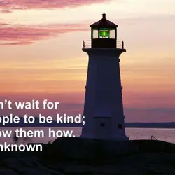 Don't wait for people to be kind show them how