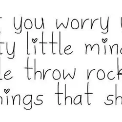 Don't you worry your pretty little mind. People throw rocks at things that shine.
