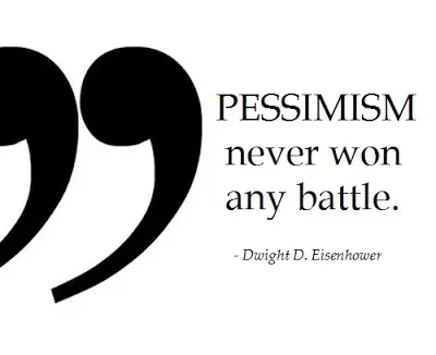 Pessimism never won any battle