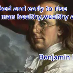 Early to bed and early to rise makes a man healthy, wealthy and wise