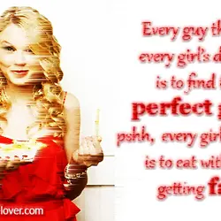 Every guy thinks every girl's dream is to find the perfect guy.. pshh, every girl's...