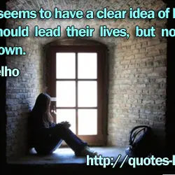 Everyone seems to have a clear idea of how other people should lead their lives,...