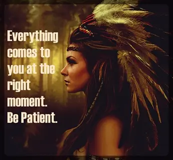 Everything comes to you at the right moment. Be patient
