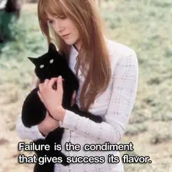 Failure is the condiment that gives success its flavor.