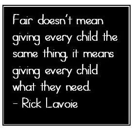 Fair doesn't mean giving every child the same thing it means giving every child what they need