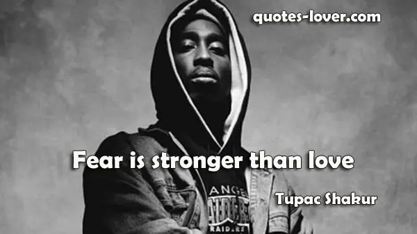 Fear is stronger than love
