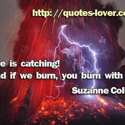 Fire is catching! And if we burn, you burn with us!