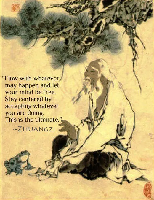 Flow with whatever may happen, and let your mind be free, Stay centered by accepting whatever you are doing. This is the ultimate