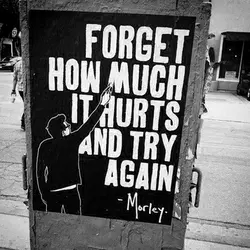 Forget how much it hurts and try again
