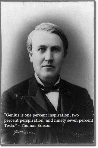 Genius is one percent inspiration, two percent perspiration, and ninety seven percent Tesla