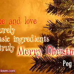 Gifts of time and love are surely the basic ingredients of a truly merry Christmas.