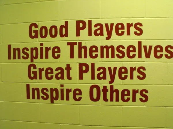Good players inspire themselves great players inspire others