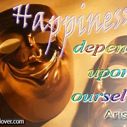 Happiness depend upon ourselves