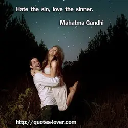 Hate the sin, love the sinner.