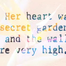 Her heart was a secret garden and the walls were very high