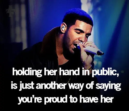 Holding her hand in public is just another way of saying you're proud to have her