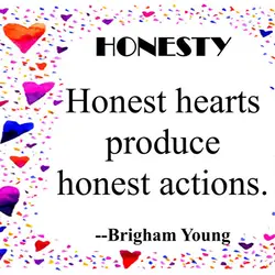 Honest hearts produce honest actions