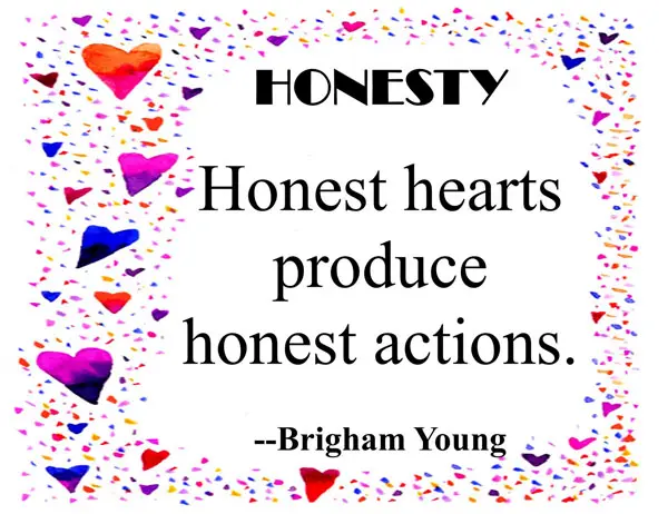 Honest hearts produce honest actions