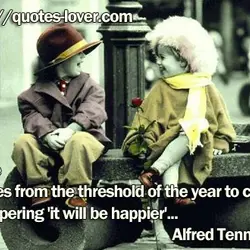 Hope Smiles from the threshold of the year to come, Whispering 'it will be happier.