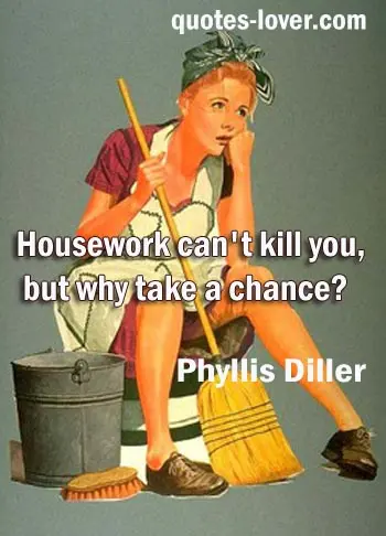 Housework can't kill you, but why take a chance?