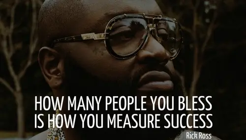 How many people you bless is how you measure success
