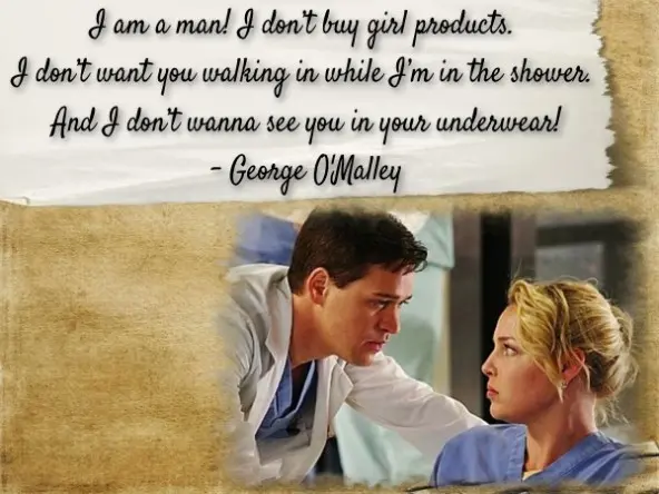 I am a man. I don't buy girl products. I don't want you walking in while I'm in the shower. And I don't wanna see you in your underwear.