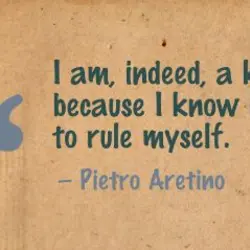 I am indeed a king because I know how to rule myself