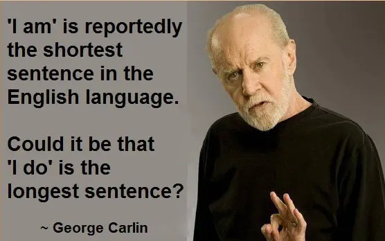 'I am' is reportedly the shortest sentence in the English language. Could it be that 'I do' is the longest sentence?