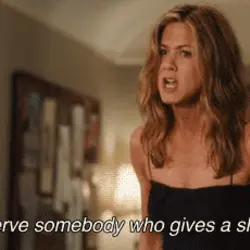 I deserve somebody who gives a shit