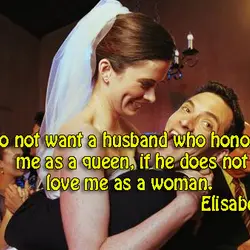 I do not want a husband who honours me as a queen, if doesn't love...