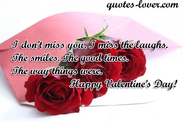 I don’t miss you. I miss the laughs. The smiles. The good times. The way things were.