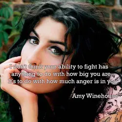 I don't think your ability to fight has anything to do with how big you...
