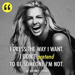 I dress the way I want. I don't pretend to be someone I'm not