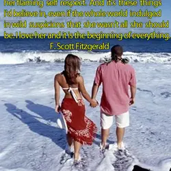 I fell in love with her courage, her sincerity, and her flaming self respect. And...