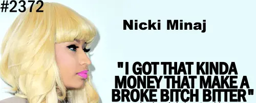 I got that kinda money that make a broke bitch bitter