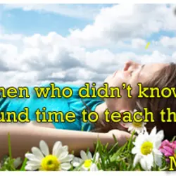 I have found men who didn’t know how to kiss. I’ve always found time to...