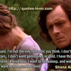 I heard what you said. I’m not the silly romantic you think. I don’t want...