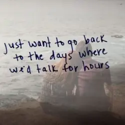 I just want to go back to the days where we'd talk for hours
