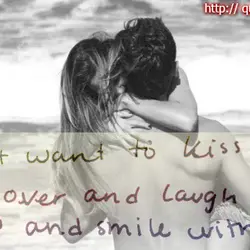 I just want to kiss you all over and laugh with you and smile with...