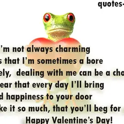 I know I’m not always charming I confess that I’m sometimes a bore And surely,...