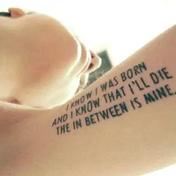 I know I was born and I know that I'll die; the in between is...
