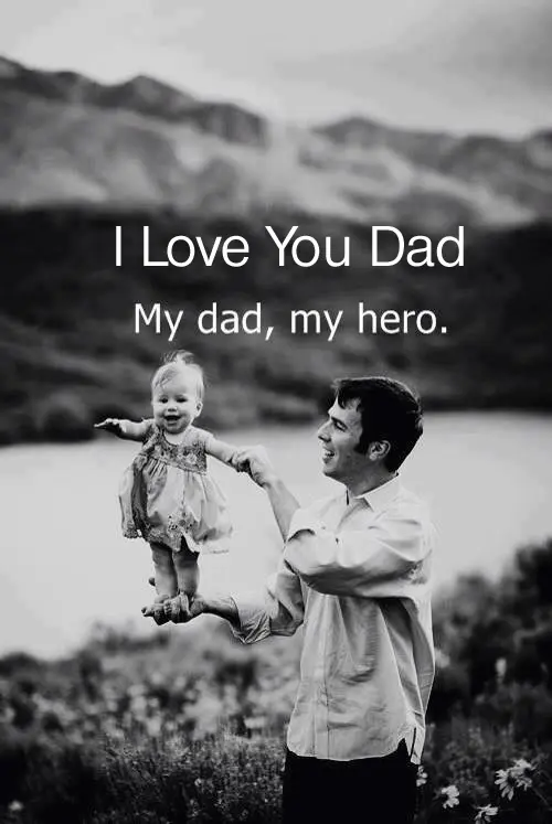 I love you dad. My dad, my hero.