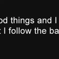 I see good things and approve them but I follow the bad ones