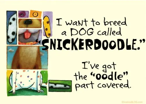 I want to breed a dog called 'SnickerDoodle'. I've got the 'oodle' part covered